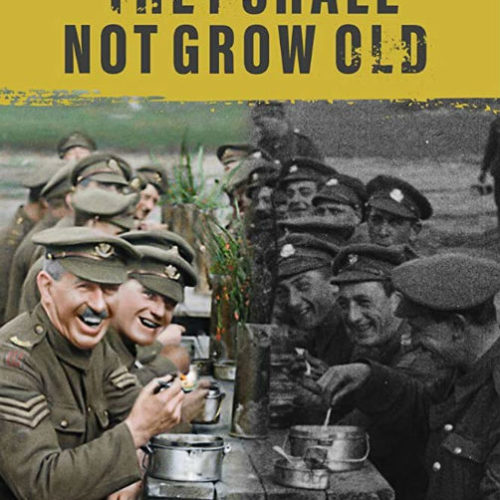 They Shall Not Grow Old – The Blockbuster Documentary Is A Touching and Haunting View of War Through the Eyes of Everyday People