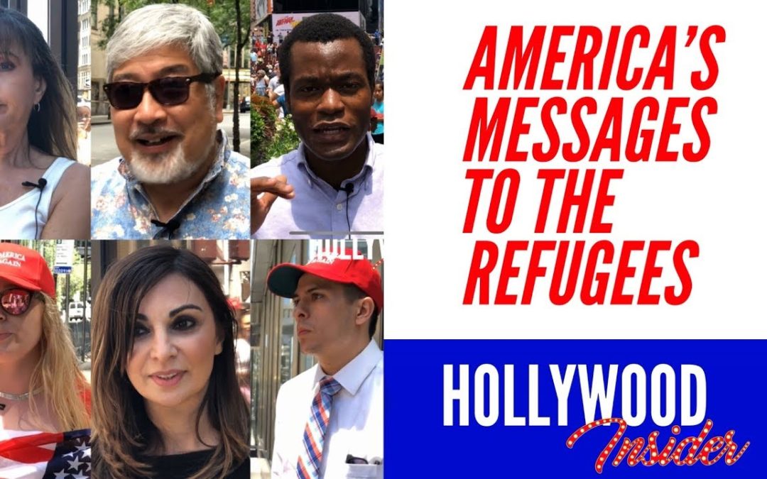 Hollywood Insider’s Eye-Opening Series Messages From America Shows To The World The American People’s Answers On Important Issues: Episode 1 – “What Is Your Message To The Refugees?”