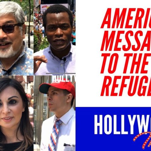 Hollywood Insider’s Eye-Opening Series Messages From America Shows To The World The American People’s Answers On Important Issues: Episode 1 – “What Is Your Message To The Refugees?”