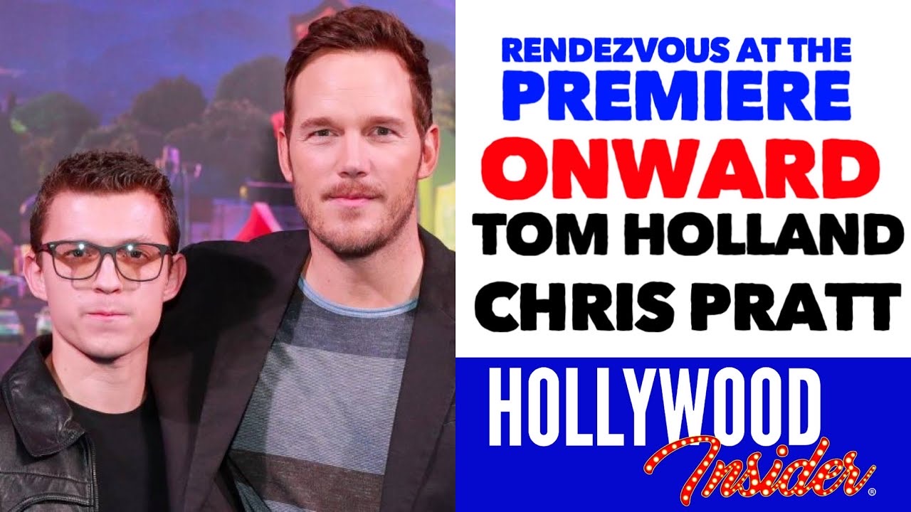 Hollywood Insider Onward Premiere Tom Holland, Chris Pratt