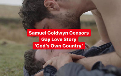 Streaming Censorship: ‘God’s Own Country’ Gay Love Scenes Cut by Samuel Goldwyn Films