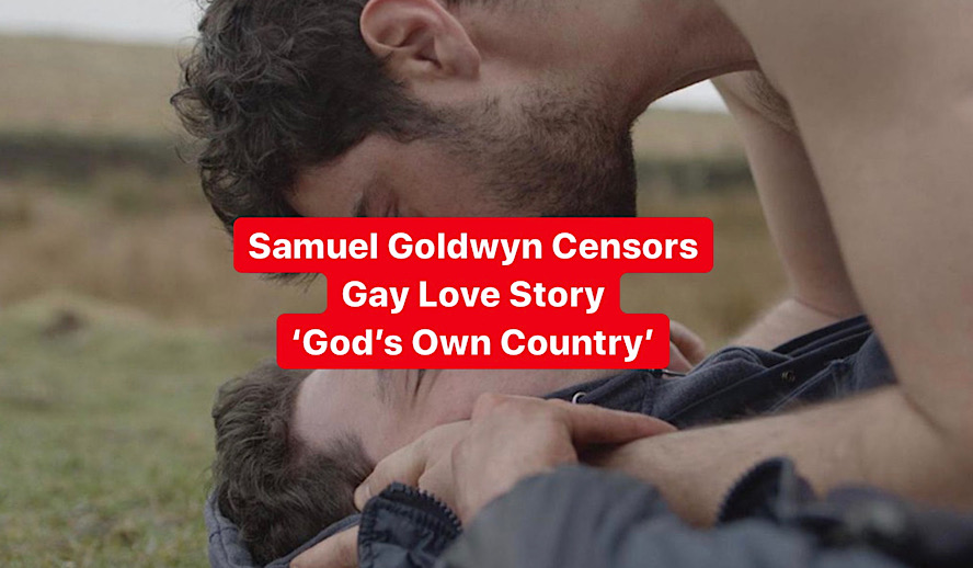 Hollywood Insider Streaming Censorship, Samuel Goldwyn Censors Gay Love Story ‘God’s Own Country’