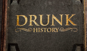 Hollywood Insider Drunk History, Top 10 Segments