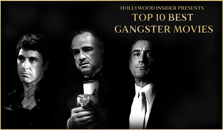 Hollywood Insider Top 10 Gangster Movies, Scarface, Godfather, Goodfellas Movies Hollywood Insider Top 10 Gangster Movies, Scarface, Godfather, Goodfellas Movies