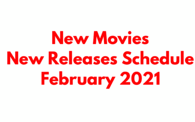 New Releases: Your Comprehensive Guide to Every New Movie Coming Out in February 2021