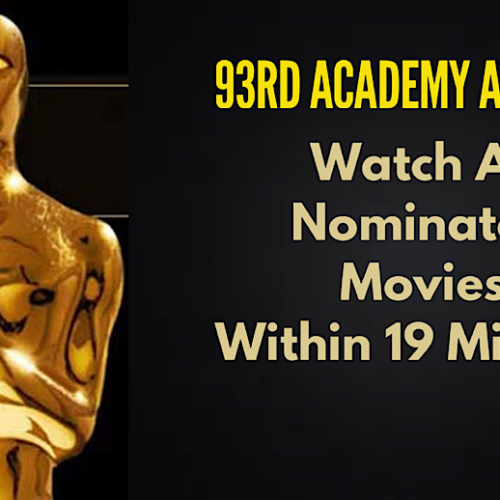 Watch All the Oscar Nominated Movies Within 19 Minutes – Get Ready for Academy Awards 2021