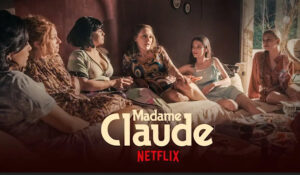 Hollywood Insider Madame Claude Review, Netflix, French Biopic