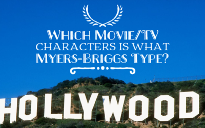 Myers-Briggs Personality Goes Hollywood: Which Movie & TV Characters Are the Same As Your Personality Type? | The Complete Guide