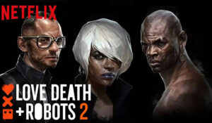 Hollywood Insider Love, Death & Robots 2 Review