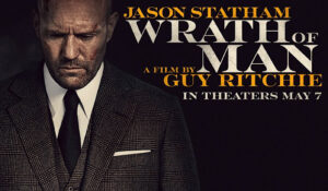 Hollywood Insider Wrath of Man Review, Guy Ritchie, Jason Statham, Action Movies