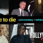 The Hollywood Insider No Time to Die Commentary and Behind the Scenes