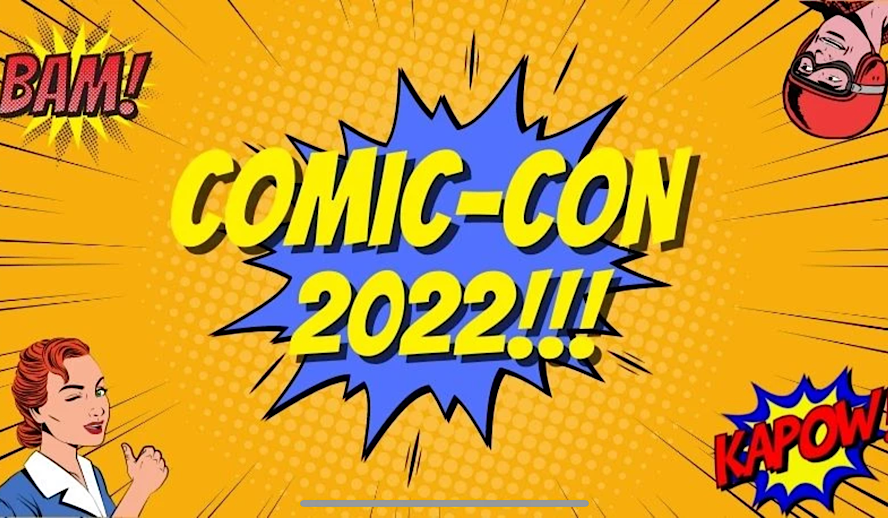 2022 Comic Con Wrap Up: What Went Down, What Didn’t, and What We Can Expect to Come Out in the Next Year