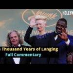 The Hollywood Insider Video Full Commentary - Cast & Crew Spills Secrets on Making of ‘Three Thousand Years of Longing’