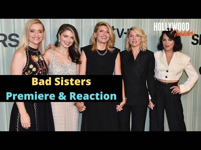 The Hollywood Insider Video Premiere 'Bad Sisters'