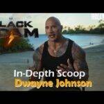 Video: In-Depth Scoop | Dwayne Johnson - ' Black Adam'