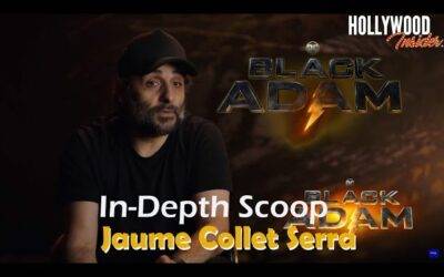 Video: In-Depth Scoop | Jaume Collet Serra – ‘Black Adam’