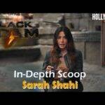 Video: In-Depth Scoop | Sarah Shahi - 'Black Adam'