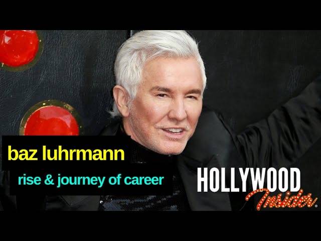 The Hollywood Insider Video Baz Luhrmann Career