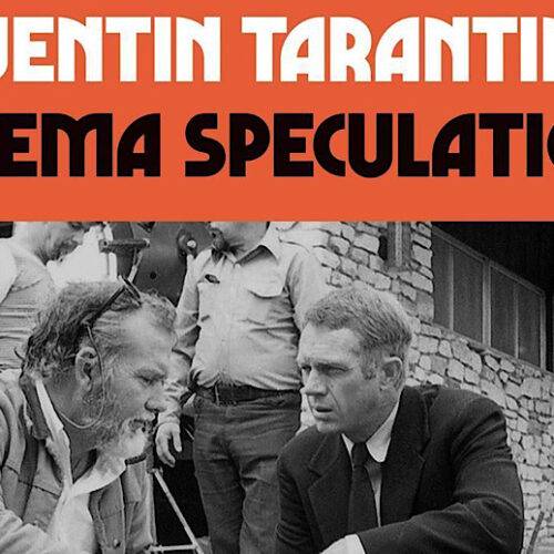 ‘Cinema Speculation’: Quentin Tarantino’s Love Letter to Cinema Weaves Together Film History, Criticism, and Theory