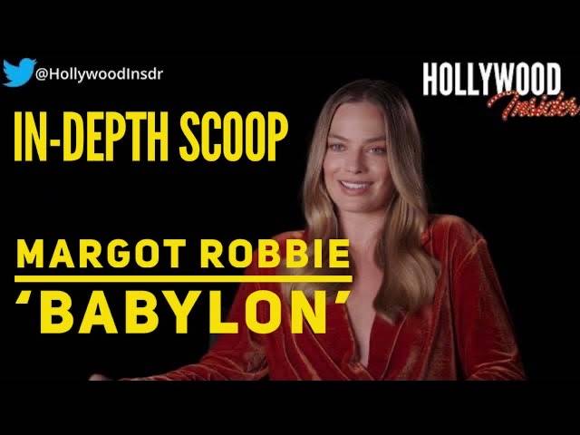 The Hollywood Insider Video Margot Robbie 'Babylon' Interview
