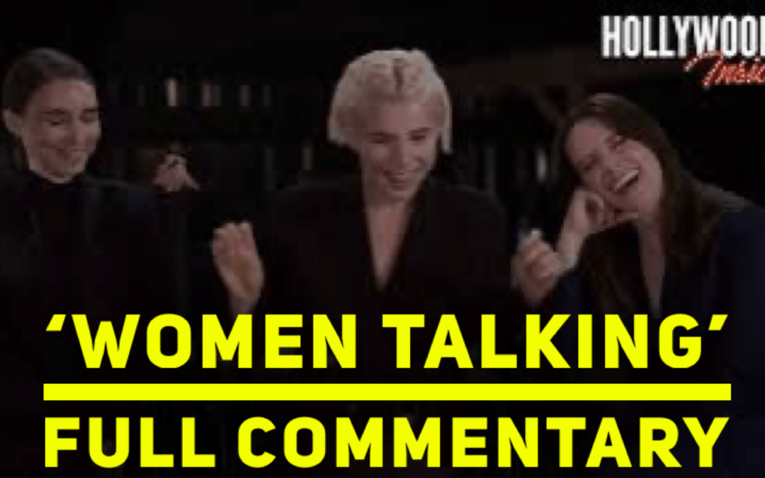 Video: Full Commentary on ‘Women Talking’ Reactions | Claire Foy, Rooney Mara, Jessie Buckley