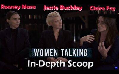 Video: In Depth Scoop – Rooney Mara, Jessie Buckley, and Claire Foy – Women Talking