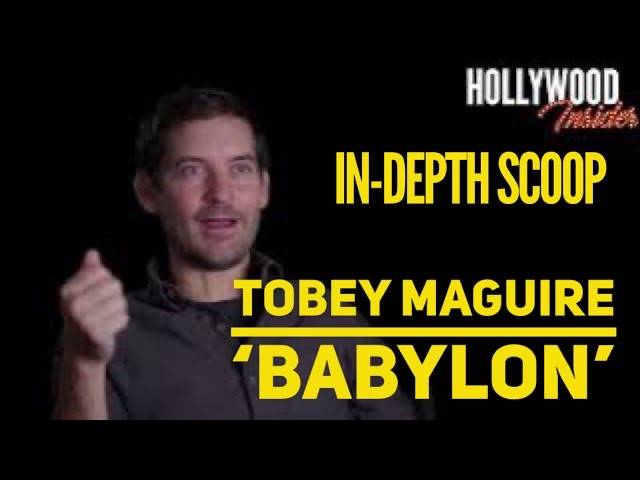 The Hollywood Insider Video Tobey Maguire 'Babylon' Interview