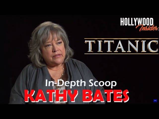 The Hollywood Insider Video-Kathy Bates-'Titanic'-Interview