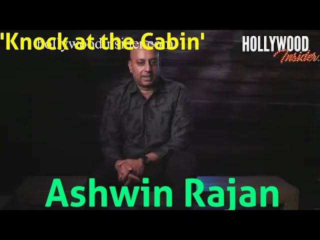 The Hollywood Insider Video-Ashwin Rajan-Knock At The Cabin-Interview