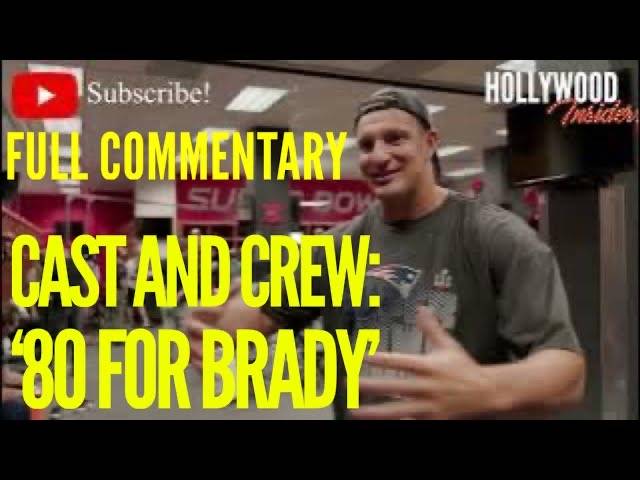 The Hollywood Insider Video-Cast and Crew-80 For Brady-Interview