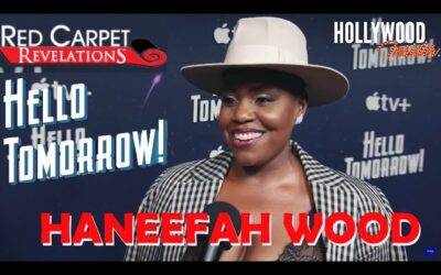 Red Carpet Revelations | Haneefah Wood – ‘Hello Tomorrow!’