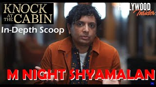 In Depth Scoop | M. Night Shyamalan – ‘Knock at the Cabin’